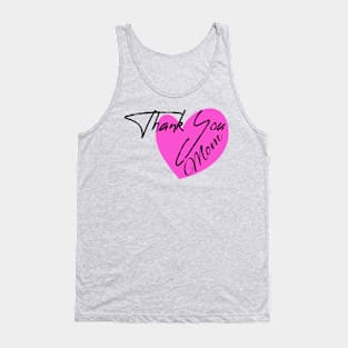 Thanks You Mom - HAPPY MOTHER'S DAY Tank Top